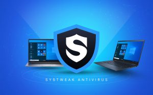 Systweak Antivirus Review: Best Malware Protector for Windows